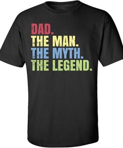 Father’s Day Gift Dad The Man The Myth The Legend Short Sleeve Tee Shirt
