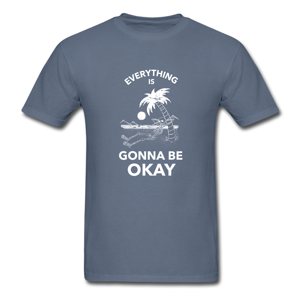 Everything is Gonna Be Okay T-Shirt