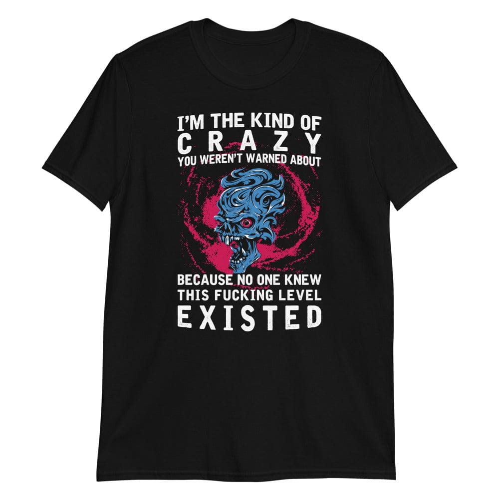 I’m Kind Of Crazy – T-Shirt