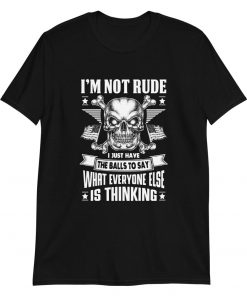 I’m Not Rude – T-Shirt