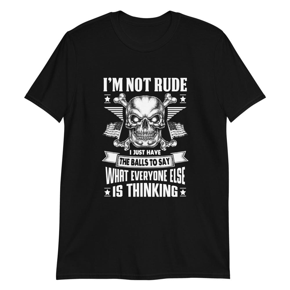 I’m Not Rude – T-Shirt