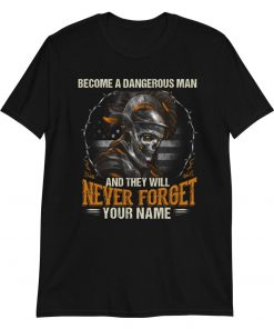 Become a Dangerous Man – T-Shirt