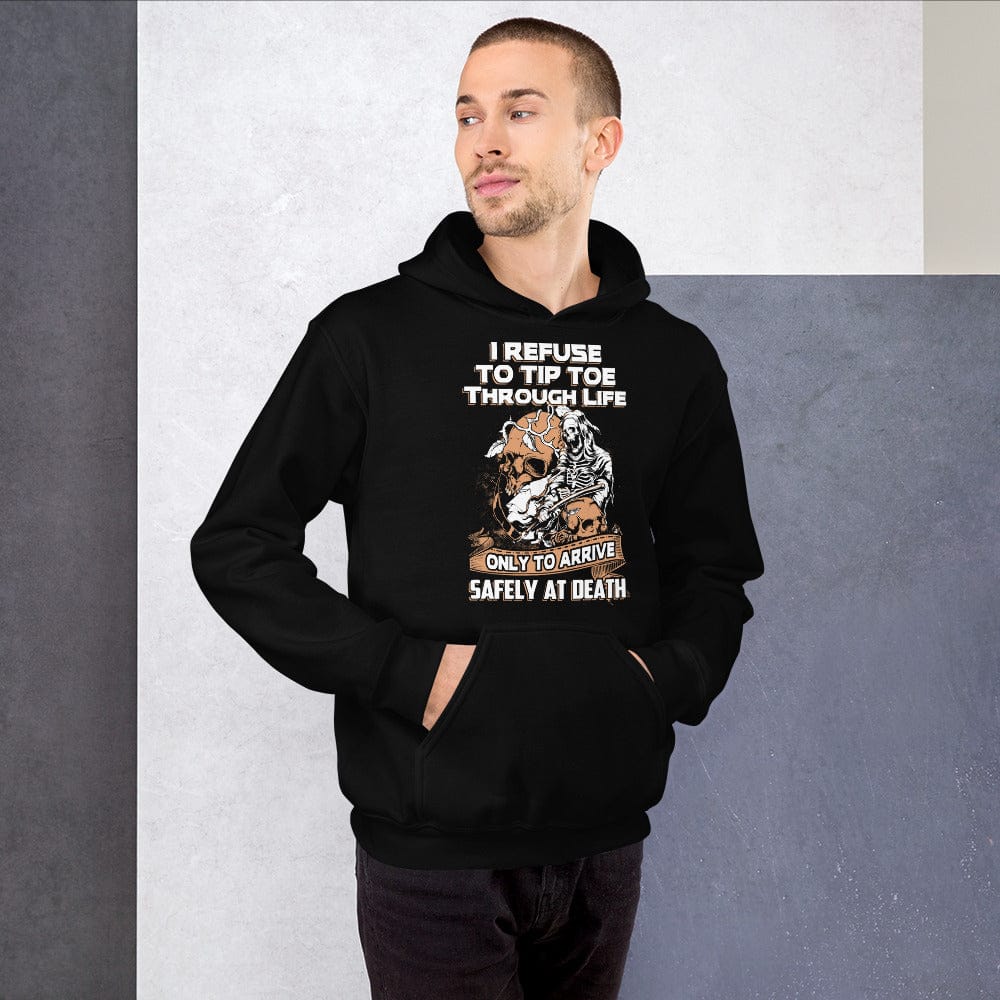 I Reuse To Tip Toe Through Life – Skull Hoodie – up to 5XL