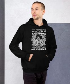 My Parents Said I Can Be Anything – Skull Hoodie – up to 5XL