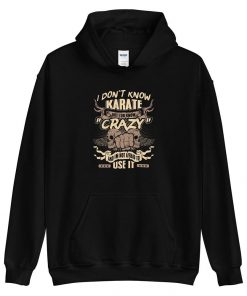 I Don’t Know Karate But I Do Know – Skull Hoodie – up to 5XL